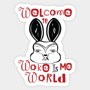 Welcome to Woke Is Me World Sticker